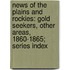 News of the Plains and Rockies: Gold Seekers, Other Areas, 1860-1865; Series Index