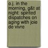 O.J. in the Morning, G&T at Night: Spirited Dispatches on Aging with Joie de Vivre