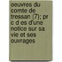 Oeuvres Du Comte De Tressan (7); Pr C D Es D'une Notice Sur Sa Vie Et Ses Ouvrages