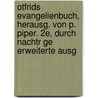 Otfrids Evangelienbuch, Herausg. Von P. Piper. 2e, Durch Nachtr Ge Erweiterte Ausg door Johann Otfrid