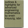 Outlines & Highlights For Advanced Engineering Mathematics By Erwin Kreyszig, Isbn by Cram101 Textbook Reviews