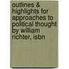 Outlines & Highlights For Approaches To Political Thought By William Richter, Isbn door Cram101 Textbook Reviews