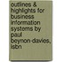 Outlines & Highlights For Business Information Systems By Paul Beynon-Davies, Isbn
