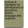 Outlines & Highlights For Development Of Geocentric Spatial Language And Cognition door Cram101 Textbook Reviews