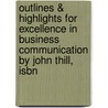 Outlines & Highlights For Excellence In Business Communication By John Thill, Isbn by Cram101 Textbook Reviews