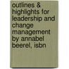 Outlines & Highlights For Leadership And Change Management By Annabel Beerel, Isbn by Cram101 Textbook Reviews