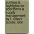Outlines & Highlights For Operations & Supply Management By F. Robert Jacobs, Isbn