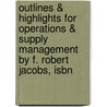 Outlines & Highlights For Operations & Supply Management By F. Robert Jacobs, Isbn by Cram101 Textbook Reviews