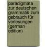 Paradigmata Zur Deutschen Grammatik Zum Gebrauch Für Vorlesungen (German Edition) door Karl Mullenhoff
