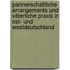 Partnerschaftliche Arrangements und väterliche Praxis in Ost- und Westdeutschland