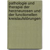 Pathologie Und Therapie Der Herzneurosen Und Der Functionellen Kreislaufstörungen by Hoffmann August