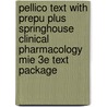 Pellico Text with Prepu Plus Springhouse Clinical Pharmacology Mie 3e Text Package by Lippincott Williams