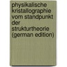 Physikalische Kristallographie Vom Standpunkt Der Strukturtheorie (German Edition) by Sommerfeldt Ernst