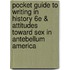 Pocket Guide to Writing in History 6e & Attitudes Toward Sex in Antebellum America