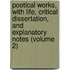 Poetical Works, with Life, Critical Dissertation, and Explanatory Notes (Volume 2)