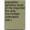 Population Genetics Study of the Imported Fire Ants (Formicidae: Solenopsis Spp.). by Rajesh Babu Garlapati