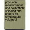Precision Measurement and Calibration; Selected Nbs Papers on Temperature Volume 2 door J.F. Swindells