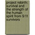 Project Rebirth: Survival And The Strength Of The Human Spirit From 9/11 Survivors