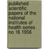 Published Scientific Papers of the National Institutes of Health Series No 16 1956