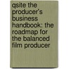 Qsite the Producer's Business Handbook: The Roadmap for the Balanced Film Producer door John J. Lee Jr