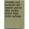 Rezepte und Kurarten der Besten Aerzte Aller Zeiten: dritter Theil, dritte Auflage by Gottfried Wilhelm Becker
