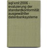 Sql/xml:2006 - Evaluierung Der Standardkonformität Ausgewählter Datenbanksysteme by Michael Wagner