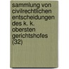 Sammlung Von Civilrechtlichen Entscheidungen Des K. K. Obersten Gerichtshofes (32) by Austria Oberster Cassationshof