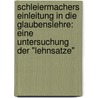 Schleiermachers Einleitung in Die Glaubenslehre: Eine Untersuchung Der "Lehnsatze" door Doris Offermann