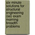 Six-Minute Solutions for Structural Engineering (Se) Exam Morning Breadth Problems