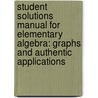 Student Solutions Manual for Elementary Algebra: Graphs and Authentic Applications door Jay Lehmann