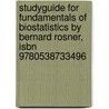 Studyguide For Fundamentals Of Biostatistics By Bernard Rosner, Isbn 9780538733496 door Cram101 Textbook Reviews