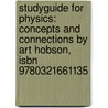 Studyguide For Physics: Concepts And Connections By Art Hobson, Isbn 9780321661135 by Cram101 Textbook Reviews