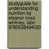 Studyguide For Understanding Nutrition By Eleanor Noss Whitney, Isbn 9780538494120 door Cram101 Textbook Reviews