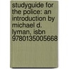 Studyguide For The Police: An Introduction By Michael D. Lyman, Isbn 9780135005668 door Cram101 Textbook Reviews