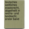 Teutsches weltliches Staatsrecht, abgetheilt in Reichs- und Landrecht, Erster Band by Johann Christian Majer