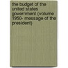 The Budget of the United States Government (Volume 1950- Message of the President) by United States Bureau of the Budget