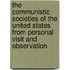 The Communistic Societies of the United States From Personal Visit and Observation