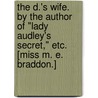 The D.'s Wife. By the author of "Lady Audley's Secret," etc. [Miss M. E. Braddon.] door Onbekend