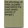 The Ethnology of India. [A paper read before the Royal Asiatic Society of Bengal.] door Sir George Campbell