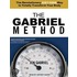 The Gabriel Method: The Revolutionary Diet-Free Way to Totally Transform Your Body