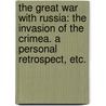 The Great War with Russia: the invasion of the Crimea. A personal retrospect, etc. door William Howard Russell