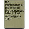 The Identification of the Writer of the Anonymous Letter to Lord Monteagle in 1605 door William Parker Monteagle