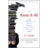 The Know-It-All: One Man's Humble Quest To Become The Smartest Person In The World