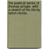 The Poetical Works of Thomas Pringle. With a sketch of his life by Leitch Ritchie. door Thomas Pringle