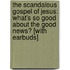 The Scandalous Gospel of Jesus: What's So Good about the Good News? [With Earbuds]