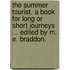 The Summer Tourist. A book for long or short journeys ... Edited by M. E. Braddon.