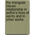 The Triangular Clause Relationship in Aelfric's Lives of Saints and in Other Works