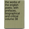 The Works of the English Poets; With Prefaces, Biographical and Critical Volume 38 door Samuel Johnson