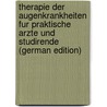Therapie Der Augenkrankheiten Fur Praktische Arzte Und Studirende (German Edition) by Goldzieher Wilhelm