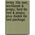 Timby 10e Text; Workbook & Prepu; Ford 9e Text & Prepu; Plus Dudek 6e Text Package